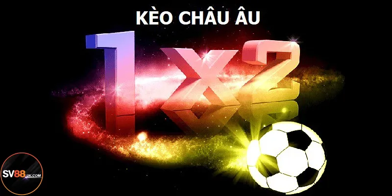 Đôi nét khi chơi kèo châu Âu SV88